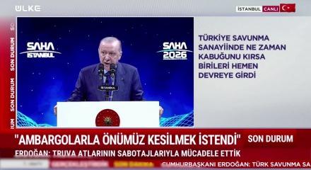 Cumhurbaşkanı Erdoğan SAHA 2026 ter&ouml;rs&uuml;z T&uuml;rkiye'nin &ouml;neminden bahsetti