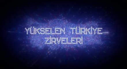 B&uuml;y&uuml;k yankı uyandırmıştı, 'Y&uuml;kselen T&uuml;rkiye Zirveleri'nin ikincisi 22 Mayıs'ta ger&ccedil;ekleştirilecek!