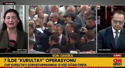 CHP Kurultayı soruşturmasında 13 ş&uuml;pheli g&ouml;zaltına alındı.