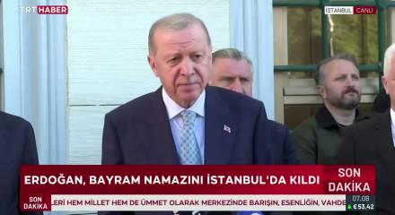 Erdoğan'dan Kurban Bayramı namazı sonrası a&ccedil;ıklama
