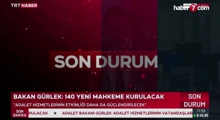 Bakan G&uuml;rlek 140 yeni mahkeme kurulacağını a&ccedil;ıkladı