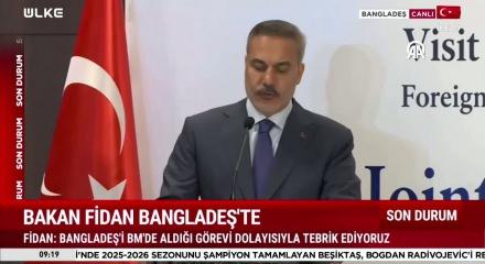 Bakan Hakan Fidan'dan Bangladeş'te &ouml;nemli a&ccedil;ıklamalar!