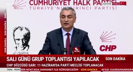 CHP S&ouml;zc&uuml;s&uuml; M&uuml;slim Sarı "Salı g&uuml;n&uuml; grup toplantısı olacak" dedi