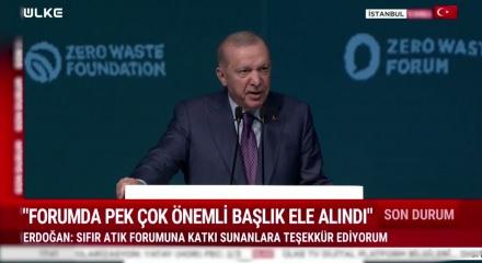 Cumhurbaşkanı Recep Tayyip Erdoğan Sıfır Atık Forumu iklim krizi hakkında uyarılarda bulundu....