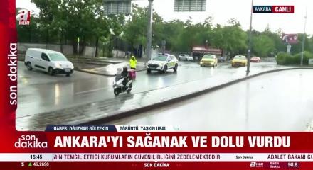 Ankara'da dolu ve sağanak hayatı durma noktasına getirdi!
