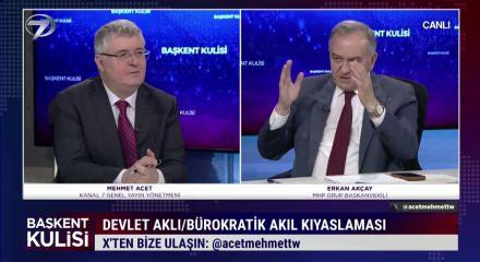 MHP'li Erkan Ak&ccedil;ay'dan Başkent Kulisi'nde "Devlet aklı" a&ccedil;ıklamasında bulundu...