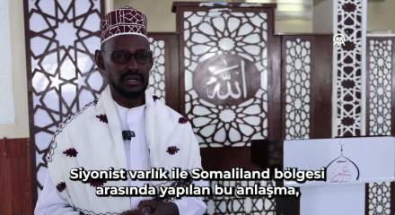 Somalili imam Aden: "Somaliland'ın İsrail ile ilişkisi, halkımızın y&uuml;reğinde bir yara a&ccedil;tı"