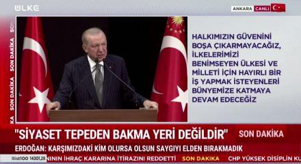Başkan Erdoğan: "Siyaset tepeden bakma yeri değildir"