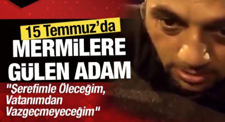 15 Temmuz gecesi mermilere g&uuml;len adam Erdoğan Demir