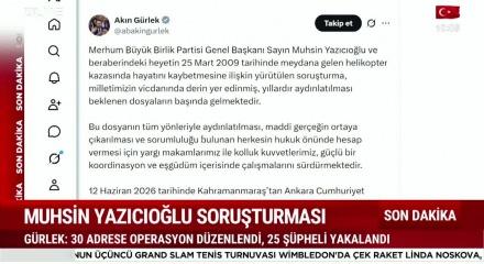 Muhsin Yazıcıoğlu soruşturmasında dev operasyon: 25 ş&uuml;pheli yakalandı