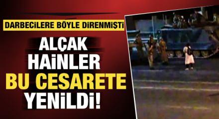  Darbeci askerlerin &uuml;zerine tek başına y&uuml;r&uuml;yen kadının 15 Temmuz direnişi hala hafızalarda