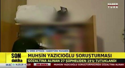Muhsin Yazıcıoğlu soruşturmasında 19 kişi tutuklandı