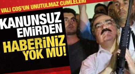 Vali Coş darbecileri b&ouml;yle hizaya &ccedil;ekmişti: Kanunsuz emirden haberiniz yok mu!