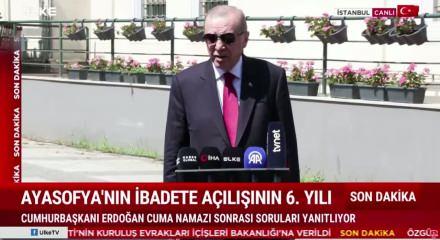 Başkan Erdoğan: Ayasofya'yı yeniden ibadete a&ccedil;mak bize nasip oldu