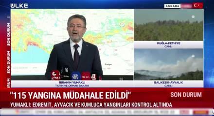 Bakan Yumaklı orman yangınlarındaki son durumu a&ccedil;ıkladı