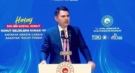 Bakan Kurum Hatay'dan duyurdu: T&uuml;rkiye prangalarından kurtulacak