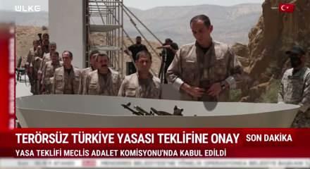 Ter&ouml;rs&uuml;z T&uuml;rkiye yasası teklifine komisyondan onay geldi