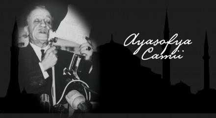 Necip Fazıl Kısak&uuml;rek'in tarihi Ayasofya konuşması