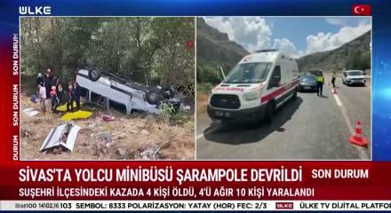 Sivas'ta yolcu minib&uuml;s&uuml;n&uuml;n devrildiği kazada 4 kişi &ouml;ld&uuml;, 10 kişi yaralandı