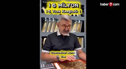 15 yıllık altın birikimini bozdurdu: Eline servet ge&ccedil;ti!