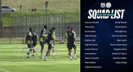 Fenerbah&ccedil;e&rsquo;de Lyon ma&ccedil;ı hazırlıkları tamamlandı: Zorlu deplasman kadrosu duyuruldu