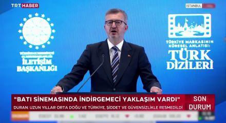 İletişim Başkanı Duran T&uuml;rk dizilerinin T&uuml;rkiye'nin tanıtımına yaptığı katkıyı a&ccedil;ıkladı