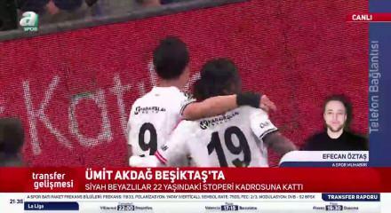 S&uuml;per Lig devleri peşindeydi! Beşiktaş &Uuml;mit Akdağ'ı kadrosuna kattı
