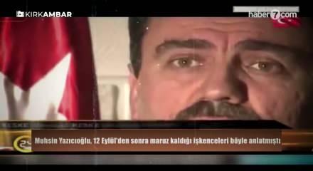 Muhsin Yazıcıoğlu, 12 Eyl&uuml;l'den sonra maruz kaldığı işkenceleri b&ouml;yle anlatmıştı