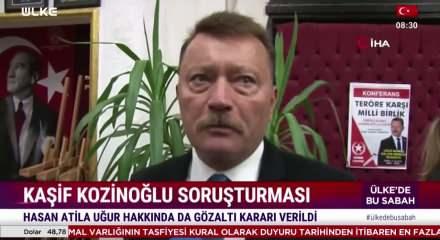 Kaşif Kozinoğlu soruşturması: Hasan Atilla Uğur g&ouml;zaltına alındı
