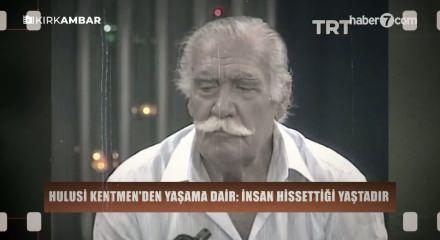 Usta oyuncu Hulusi Kentmen&rsquo;den yaşam Sırrı: Sevmeyi bilen yaşlanmaya vakit bulamaz