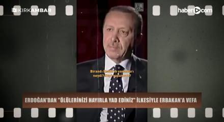 Erdoğan'dan ''&Ouml;l&uuml;lerinizi hayırla yad ediniz" ilkesiyle Erbakan'a vefa
