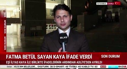 Fatma Bet&uuml;l Sayan Kaya ve eşinin ifadesi ortaya &ccedil;ıktı