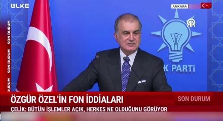 AK Parti s&ouml;zc&uuml;s&uuml; &Ouml;mer &Ccedil;elik &Ouml;zg&uuml;r &Ouml;zel'in fon soruşturması hakkındaki s&ouml;zlerini eleştirdi