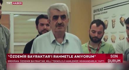 Cumhurbaşkanı Recep Tayyip Erdoğan &Ouml;zdemir Bayraktar'ı andı!