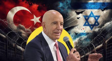 ABD'nin Ankara B&uuml;y&uuml;kel&ccedil;isi Barrack: İsrail T&uuml;rkiye ile &ccedil;atışmaya girmeyecek kadar akıllı