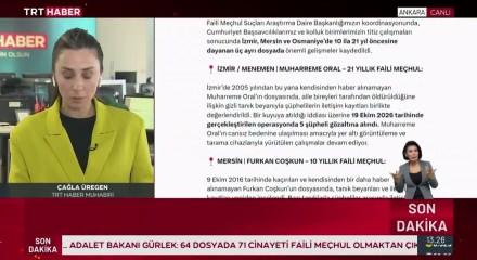 Bakan G&uuml;rlek: 3 faili me&ccedil;hul dosya daha aydınlatıldı