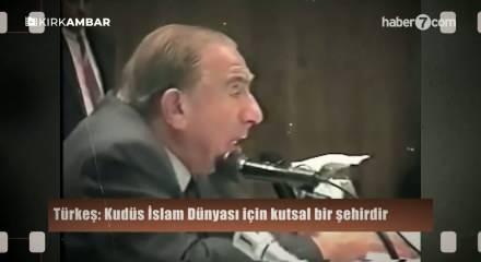 MHP'nin Kurucu lideri T&uuml;rkeş'ten Kud&uuml;s ve Filistin savunması vurgusu