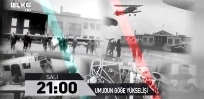 Umudun Göğe Yükselişi Belgeseli 13 Kasım'da Ülke TV'de...