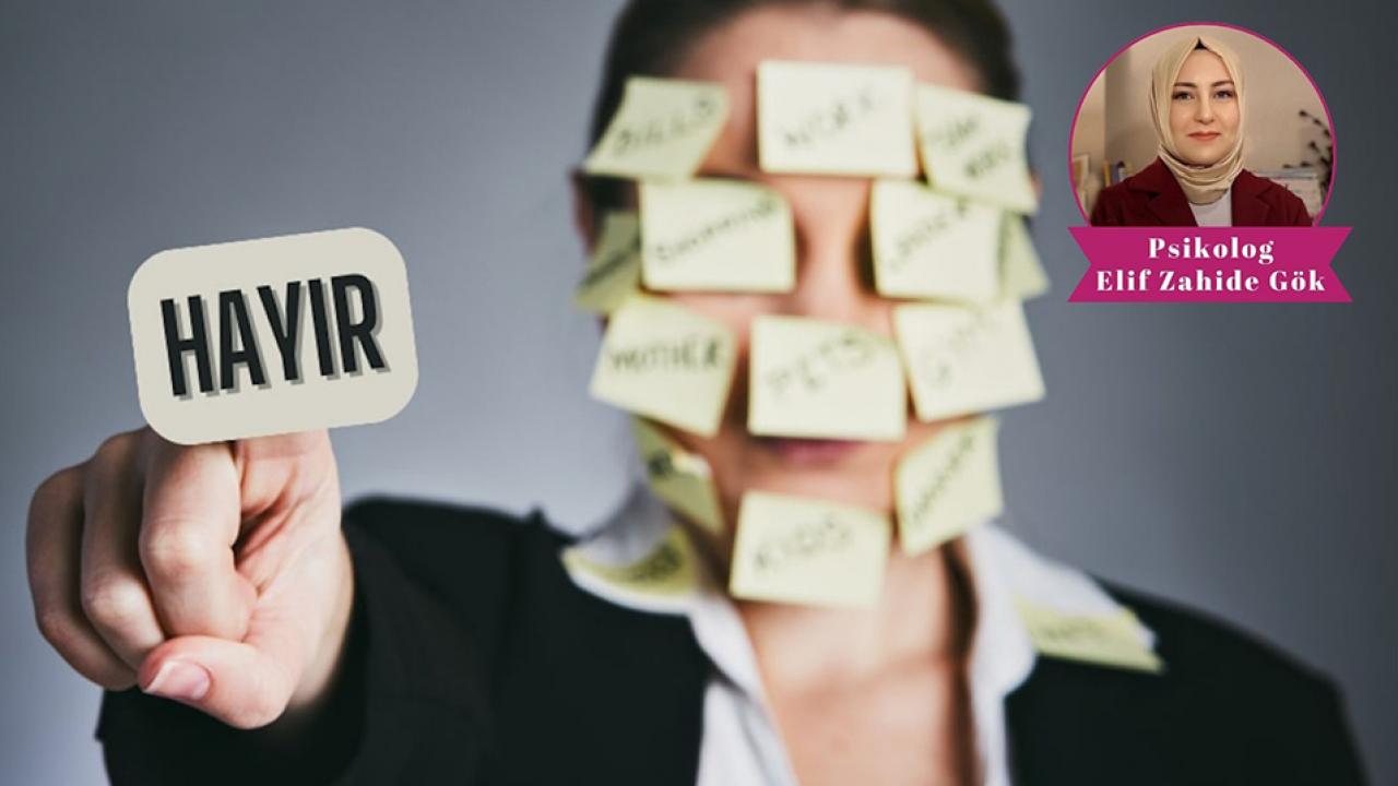 Psikolog Elif Zahide Gök değerlendirdi: Neden 'hayır' diyemiyorum?