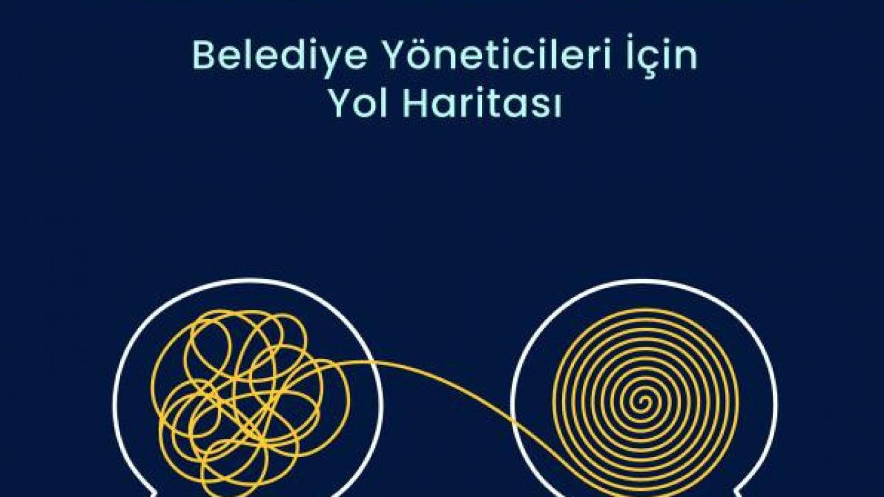 Vizyoner Belediyecilik Belediye Yöneticileri için Yol Haritası