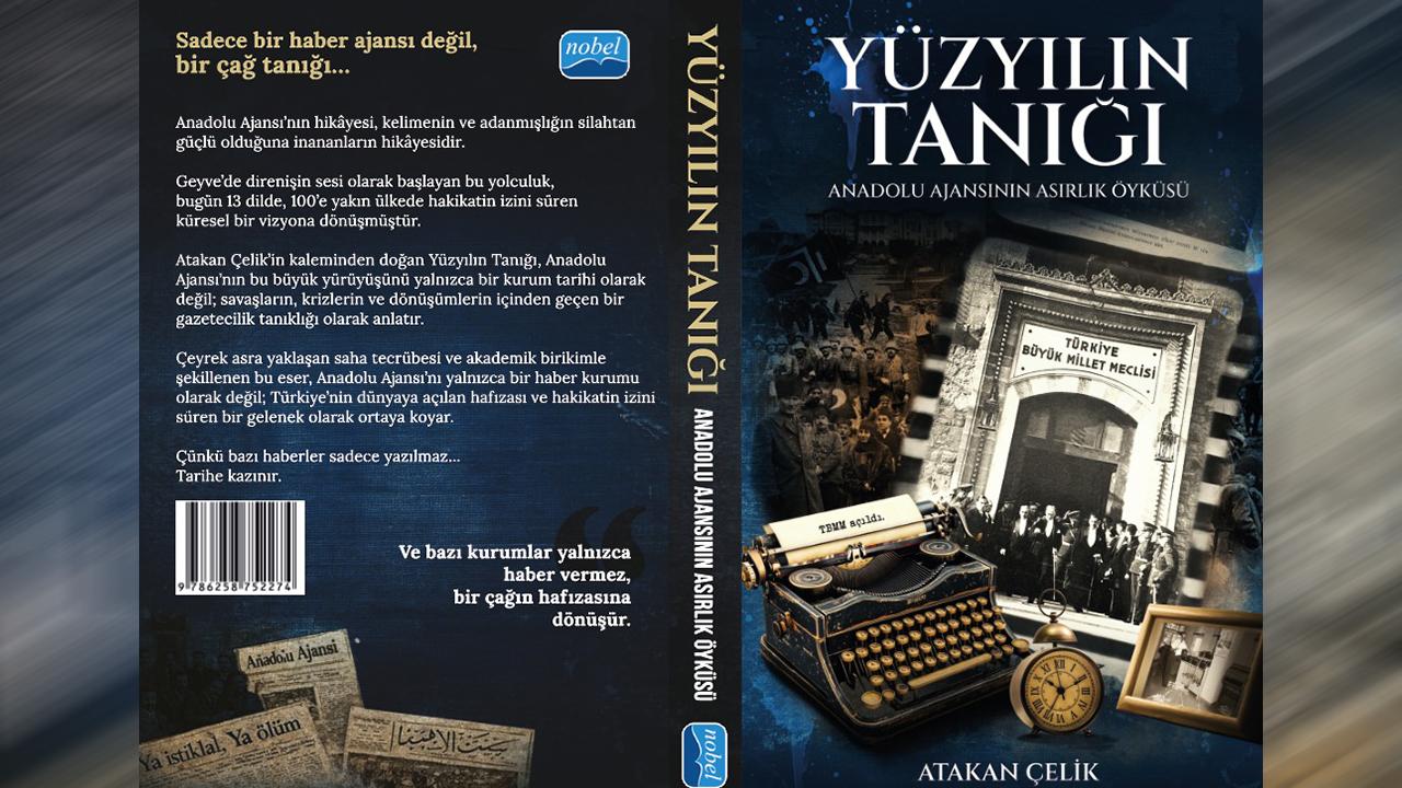 Milli Mücadele'den küresel güce: Anadolu Ajansı'nın asırlık öyküsü kitaplaştı