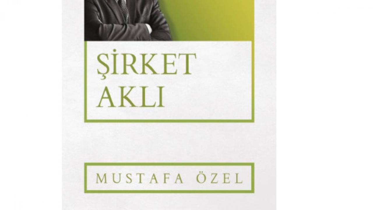 'Şirket Aklı' kitabı okuyucuyla buluştu