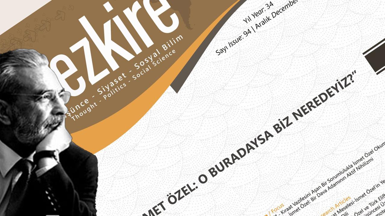 İsmet Özel yıllar sonra 'medya orucunu' bozdu: Tezkire'nin 94. sayısı raflarda