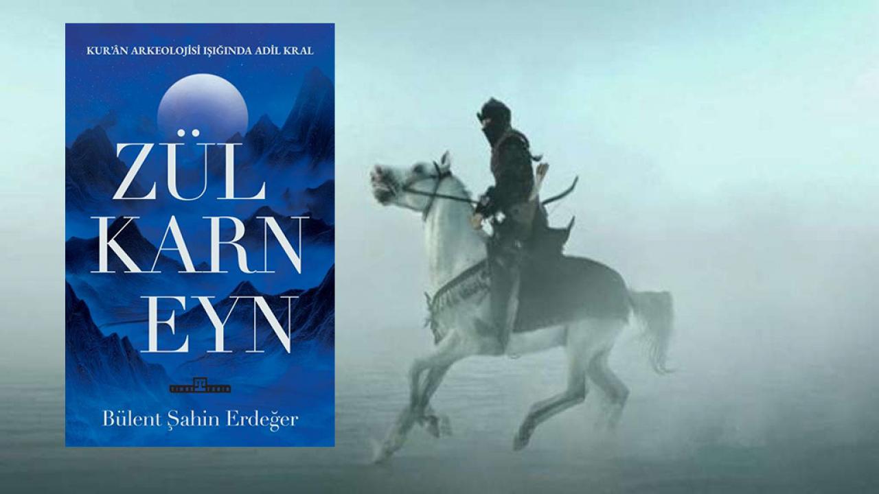 Kur'an Arkeolojisi Işığında Adil Kral: Zülkarneyn