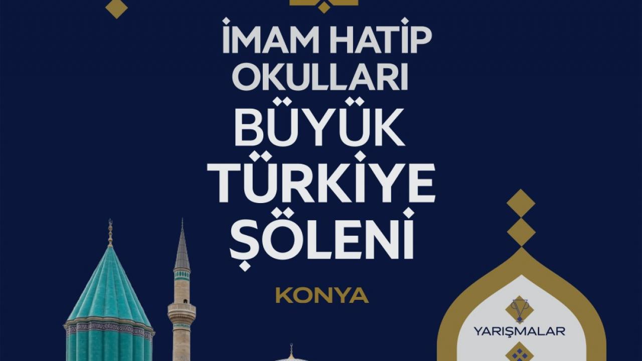 ‘İmam Hatip Okulları Büyük Türkiye Şöleni’ Konya’da