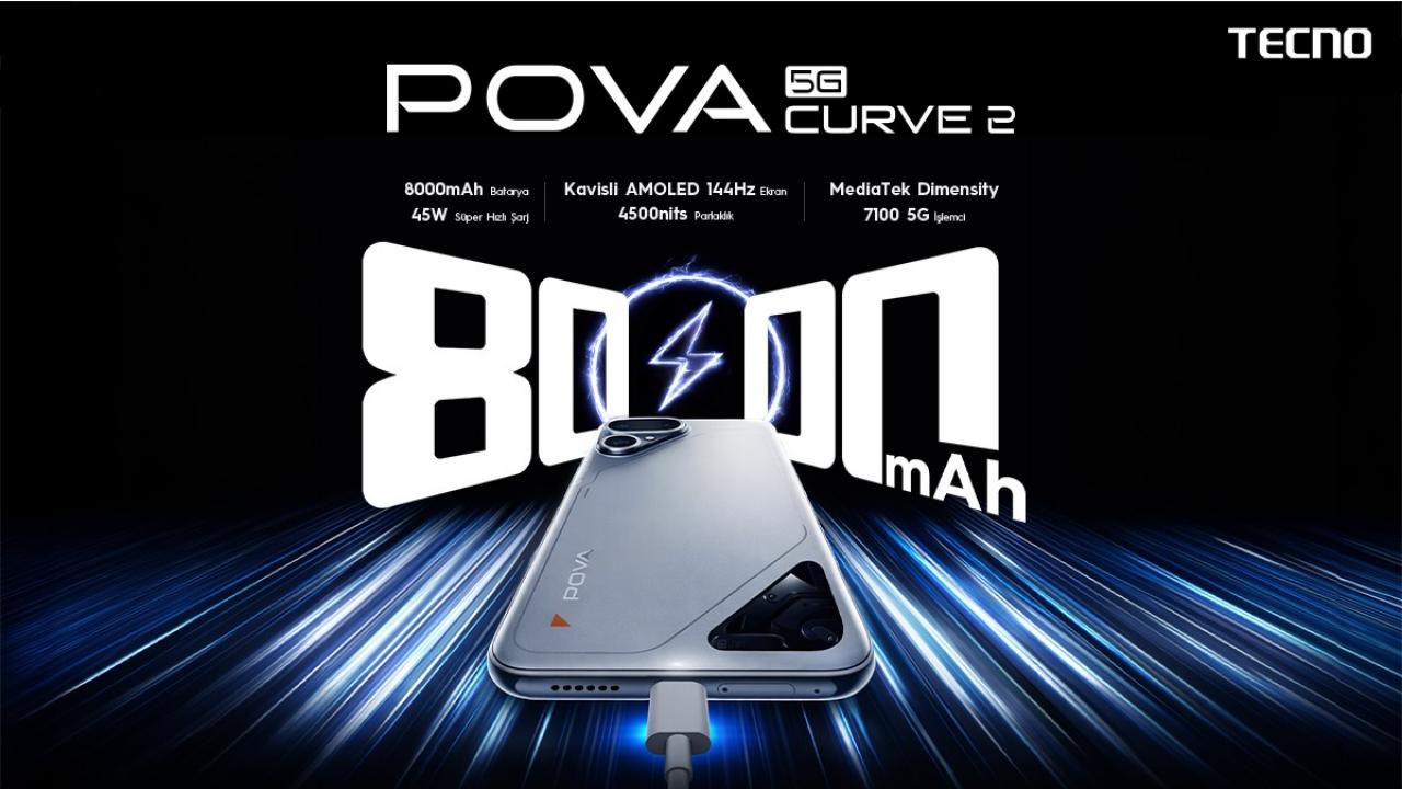 TECNO'dan 8000 mAh bataryalı POVA Curve 2