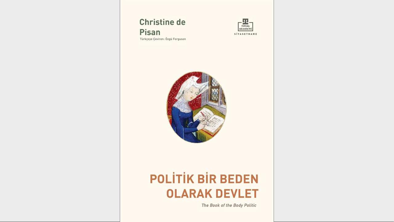 Christine de Pisan'ın 'Politik Bir Beden Olarak Devlet' kitabı raflarda