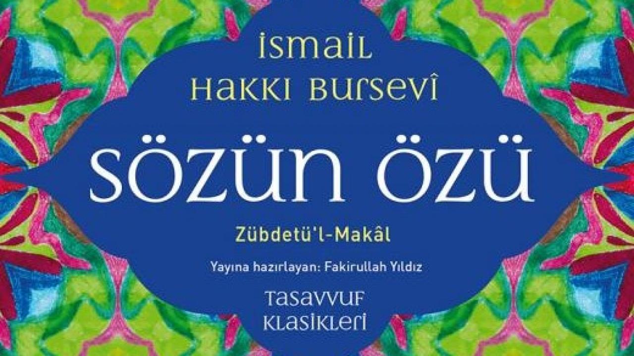 İsmail Hakkı Bursevî'nin klasik eseri "Zübdetü'l-Makal: Sözün Özü" yeniden okurla buluştu