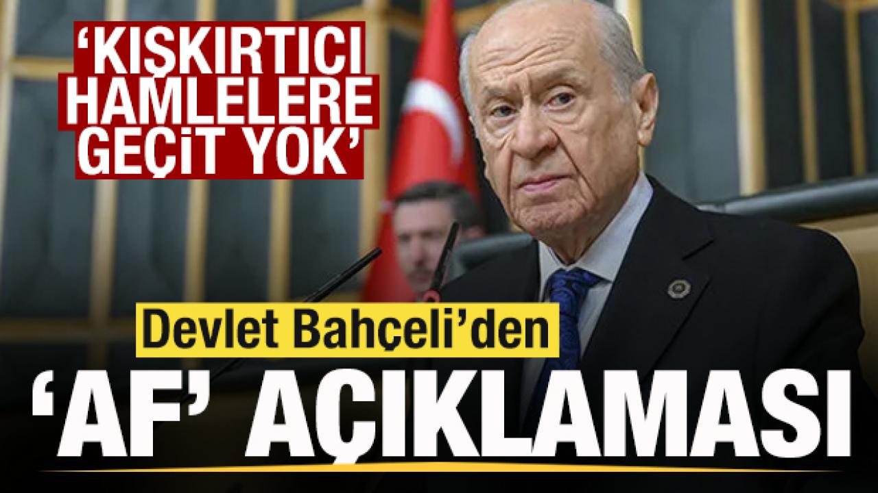 Bahçeli'den son dakika 'Af' açıklaması