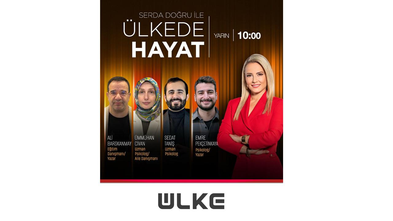 Aile içi iletişim ve güven duygusu Ülke'de Hayat'ta ele alınacak!